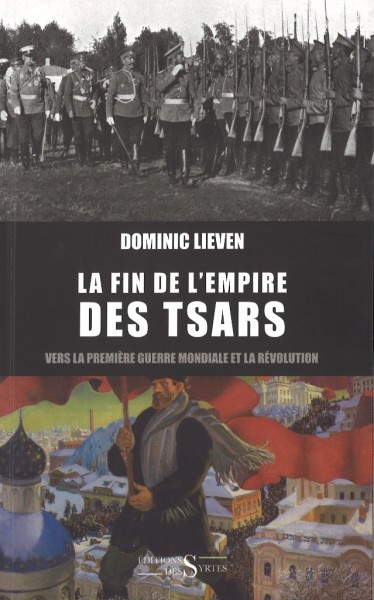 Couverture. La fin de l’empire des Tsars par Dominic Lieven. Traduit de l’anglais et annoté par Andreï Kozovoï. 2016-05-01